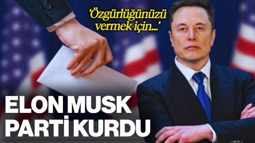 Elon Musk Amerika Partisi'ni Kurdu: Özgürlüğünüzü Geri Vermek İçin!