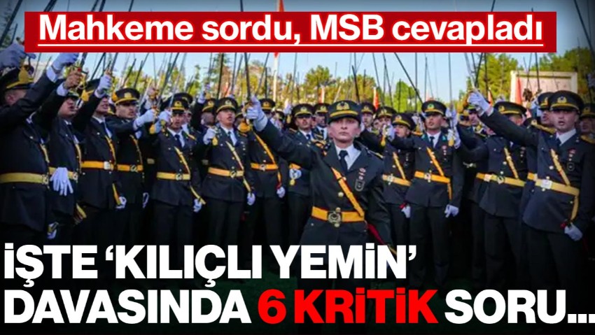 Mahkeme Sordu, MSB Cevapladı: İşte ‘Kılıçlı Yemin’ Davasında 6 Kritik Soru