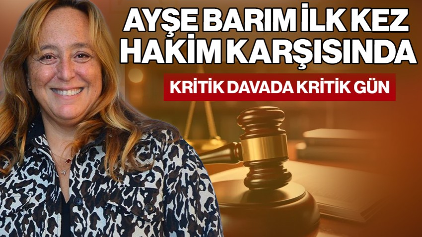 Gezi Davası’nda 6 Aydır Tutukluydu! Ayşe Barım İlk Kez Hakim Karşısında… Kritik Davada Kritik Gün