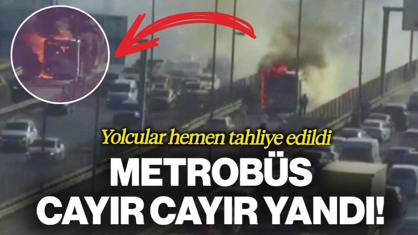 İstanbul'da Metrobüs Yangını: Cayır Cayır Yandı, Kullanılamaz Hale Geldi