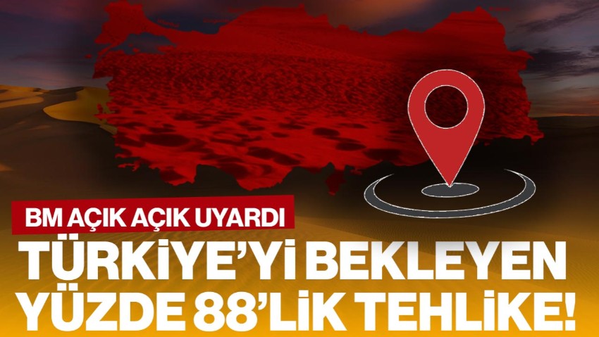 BM Raporunda Korkutan Sonuç! Türkiye’yi Bekleyen Yüzde 88’lik Tehlike Ortaya Çıktı