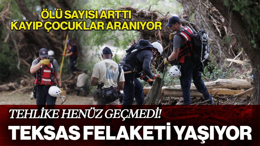 Teksas Felaketi Yaşıyor! Ölü Sayısı Arttı, Kayıp Çocuklar Aranıyor... 'Tehlike Henüz Geçmedi'