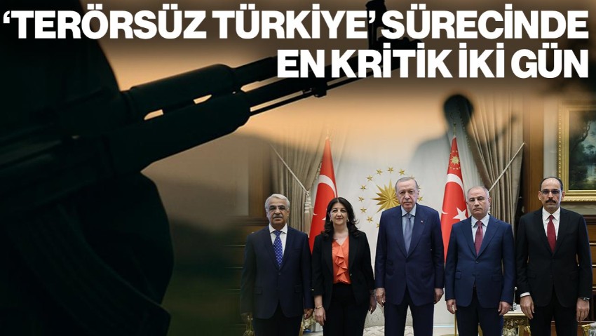 'Terörsüz Türkiye' Sürecinde En Kritik İki Gün