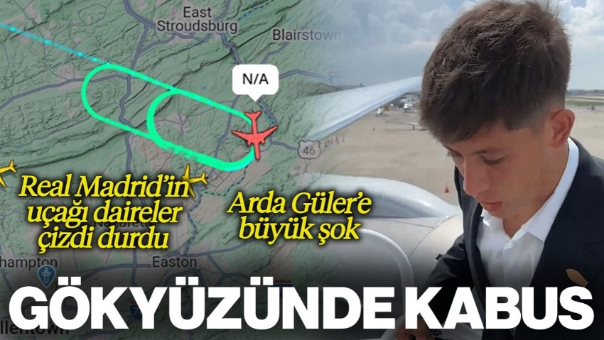 Arda Güler'e Büyük Şok! Real Madrid Gökyüzünde Kabusu Yaşadı