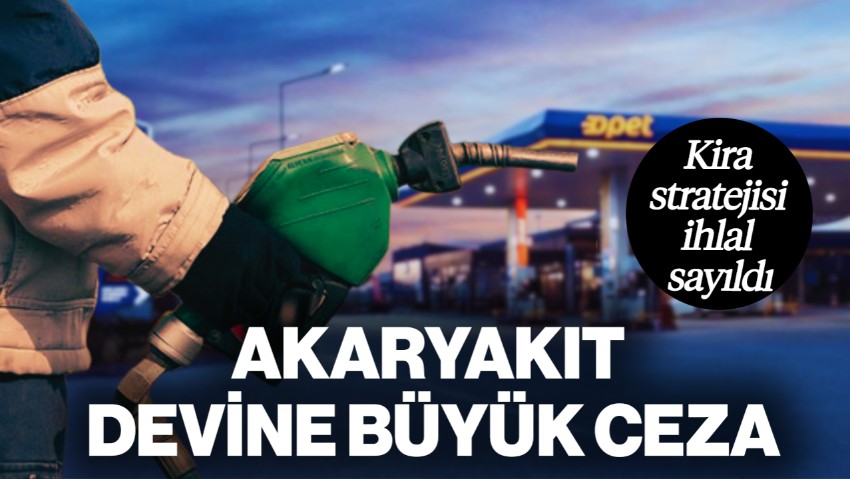 Rekabet Kurulundan Akaryakıt Devine Büyük Ceza