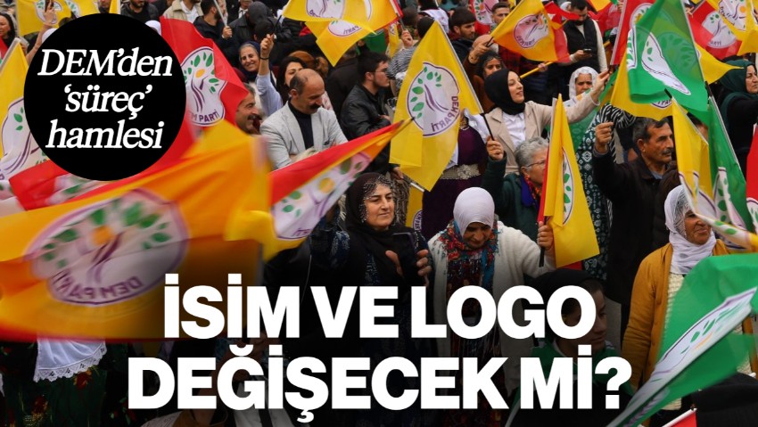 DEM Parti'den Kritik 'Süreç' Hamlesi: İsim ve Logo Değişecek mi?