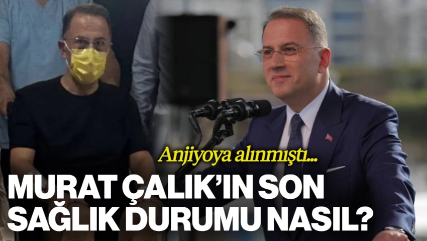 Mehmet Murat Çalık İçin 'Hayati Tehlike' Uyarısı: Anjiyo Oldu, Yoğun Bakıma Alındı