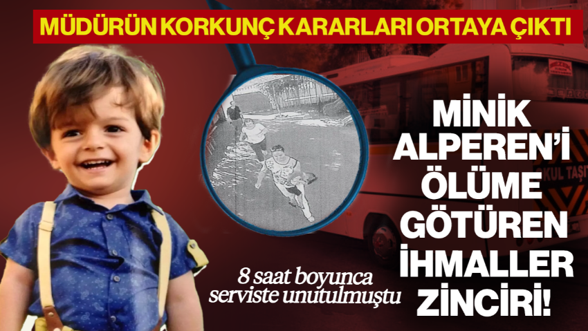 3 Yaşındaki Alperen’i Ölüme Götüren İhmaller Zinciri! Müdürden Kan Donduran Kararlar… Her Biri Diğerinden Korkunç