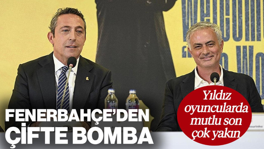 Fenerbahçe'den Çifte Bomba!