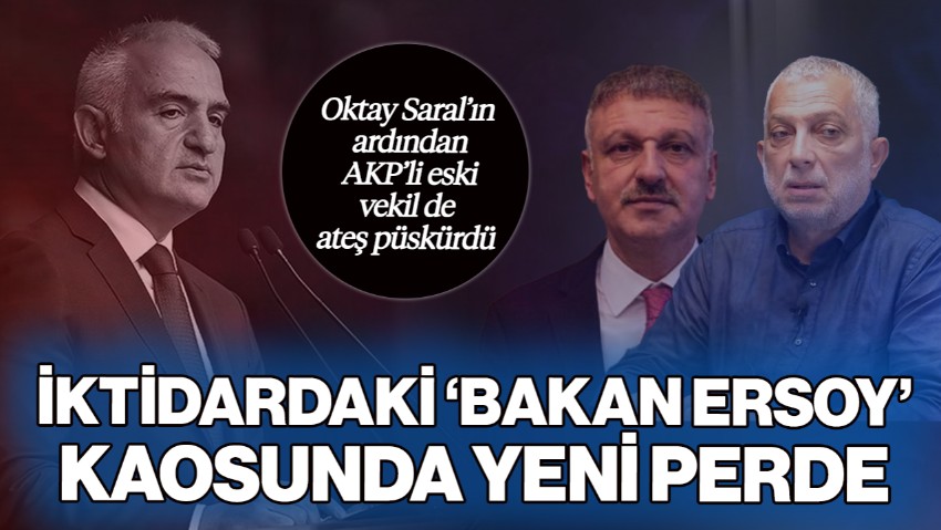 İktidardaki 'Bakan Ersoy' Kaosunda Yeni Perde! Oktay Saral’ın Ardından AKP’li Eski Vekil de Ateş Püskürdü