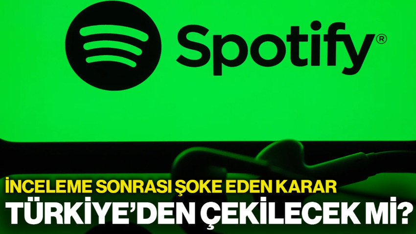 İnceleme Sonrası Şoke Eden Karar: Spotify'dan 'Türkiye'den Çekilme' Açıklaması