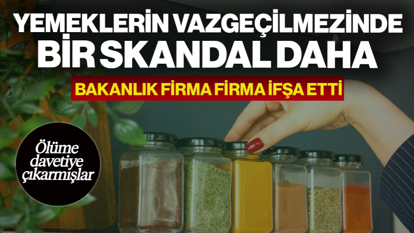 Yemeklerin Vazgeçilmezinde Skandal! Bakanlık Firma Firma İfşa Etti, Vatandaşa Neler Yedirmişler