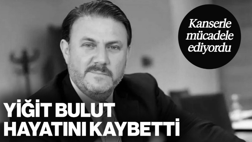 Cumhurbaşkanı Erdoğan'ın Başdanışmanı Yiğit Bulut Hayatını Kaybetti