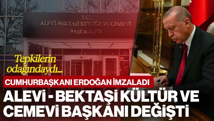Tepkilerin Odağındaydı... Cumhurbaşkanı Erdoğan İmzaladı: Alevi - Bektaşi Kültür ve Cemevi Başkanı Değişti