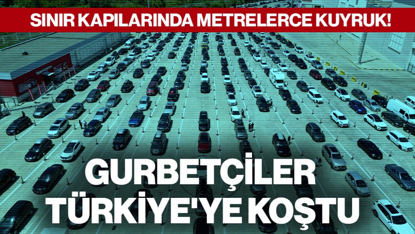 Gurbetçiler Türkiye'ye Koştu: Sınır Kapılarında Yoğunluk