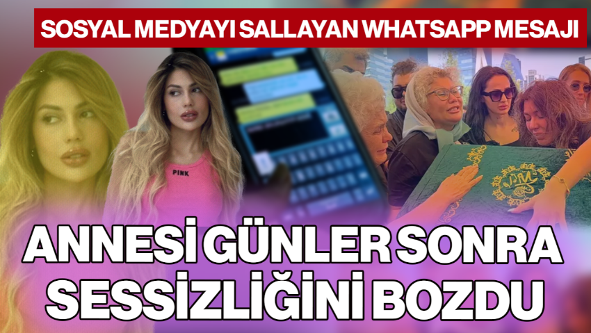 Nihal Candan’ın Annesi Günler Sonra Sessizliğini Bozdu! Sosyal Medyayı Yıkan WhatsApp Mesajı
