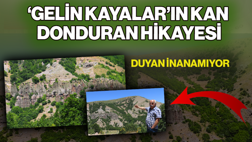 'Sivas’ın Kapadokya'sı Gelin Kayalar’ın Kan Donduran Hikayesi! Duyan İnanamıyor