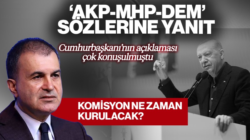 Ömer Çelik'ten Cumhurbaşkanı’nın ‘AKP-MHP-DEM’ Sözlerine Yanıt