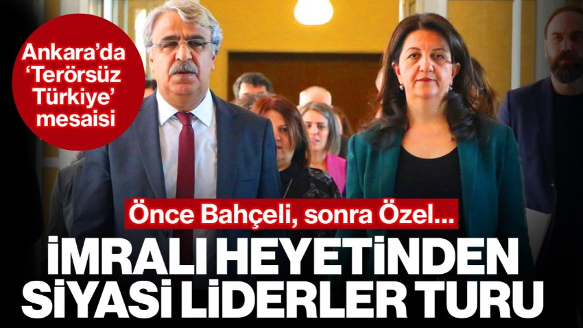 ‘Terörsüz Türkiye’ Mesaisi: DEM Parti İmralı Heyetinden Siyasi Liderler Turu!