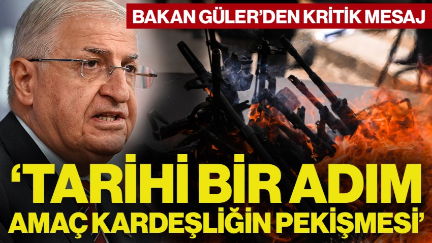 Milli Savunma Bakanı Yaşar Güler'den 'Terörsüz Türkiye' Açıklaması! 'Tarihi Bir Adım, Amaç Kardeşliğin Pekişmesi'