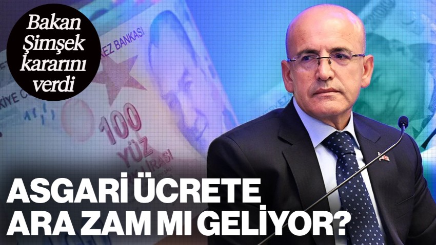 Bakan Şimşek Kararını Verdi: Asgari Ücrete Ara Zam mı Geliyor?