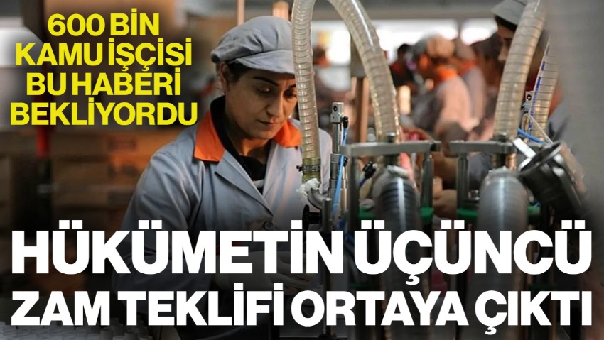 600 Bin Kamu İşçisi Bu Haberi Bekliyordu! 2025 Kamu İşçisi Zam Oranları Ne? Hükümetin Üçüncü Zam Teklifi Ortaya Çıktı