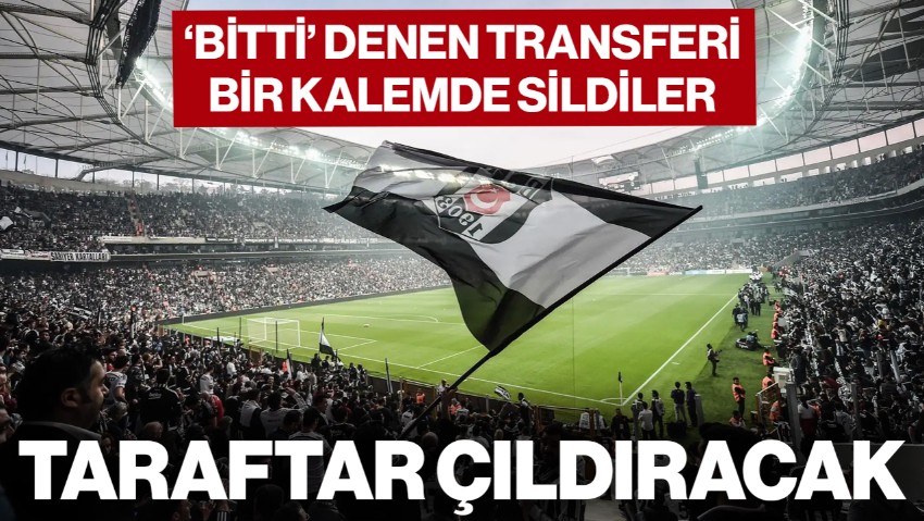 Beşiktaş'tan Taraftarı Çıldırtacak Karar! 'Bitti' Denen Transferi Bir Kalemde Sildiler