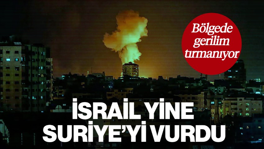 Bölgede Gerilim Tırmanıyor: İsrail Yine Suriye'yi Vurdu!