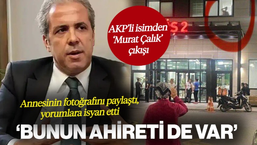AKP'li Şamil Tayyar'dan Dikkat Çeken 'Murat Çalık' Çıkışı! O Yorumlara İsyan Etti: 'Bunun Ahireti de Var'