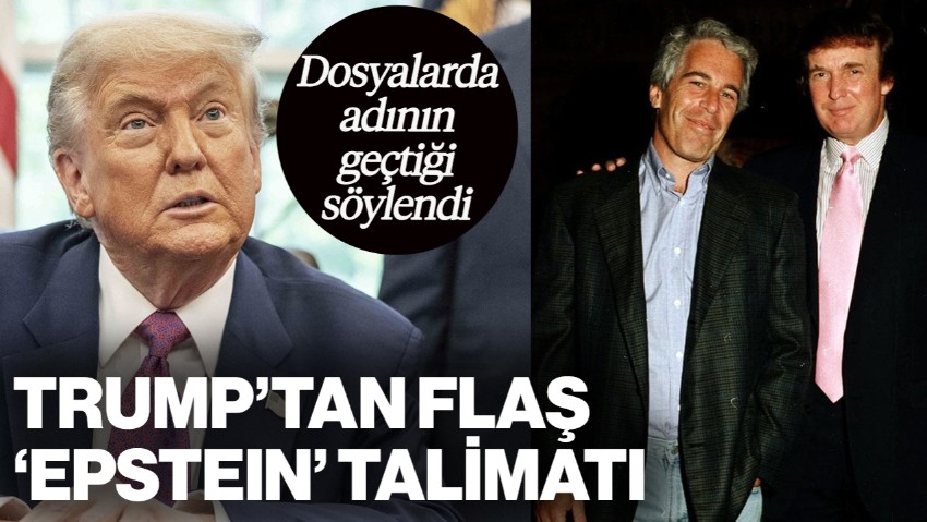Dosyalarda Adının Geçtiği Söyleniyordu... Trump'tan Flaş 'Epstein' Talimatı