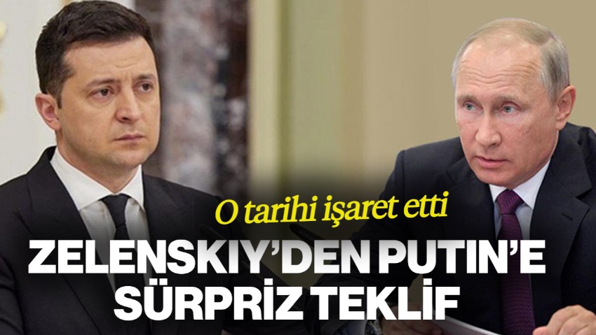 Zelenskiy'den Putin'e Sürpriz Teklif! O Tarihi İşaret Etti
