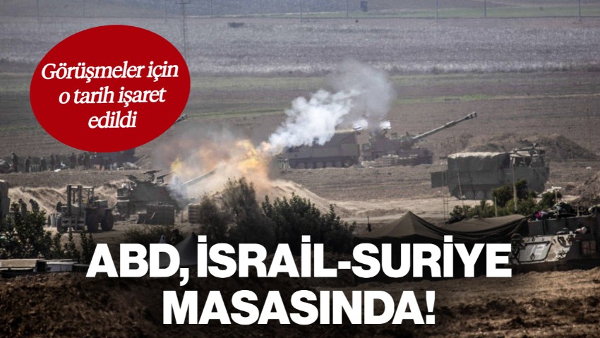 ABD, İsrail-Suriye Görüşmelerine Aracılık Edecek! O Tarih İşaret Edildi