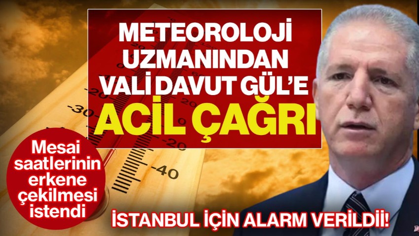 İstanbul İçin ‘Mesai Saatleri’ Uyarısı! Meteoroloji Uzmanı Orhan Şen’den Vali Gül'e Acil Çağrı