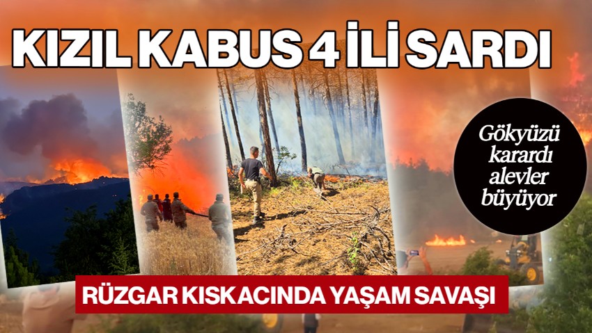 Kızıl Kabus 4 İli Sardı! Rüzgar Kıskacında Yaşam Savaşı…Gökyüzü Karardı, Alevler Büyüyor