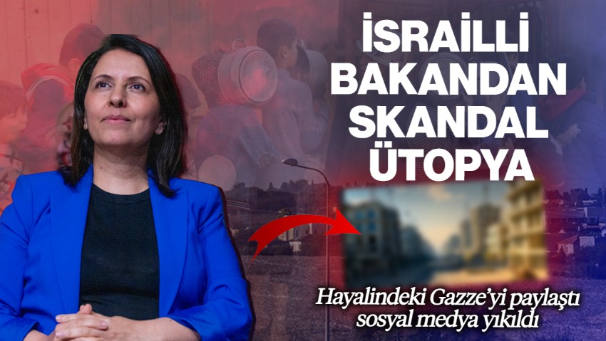 İsrailli Bakandan Skandal Ütopya! Hayalindeki Gazze’yi Paylaştı, Sosyal Medya Yıkıldı