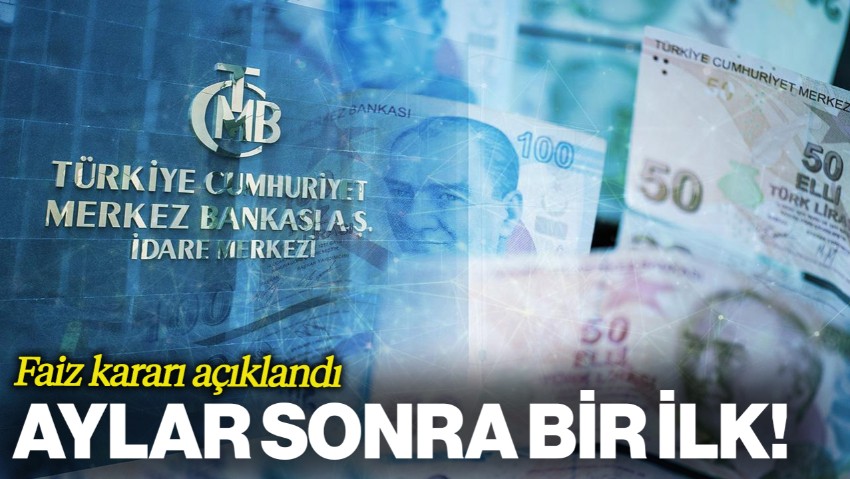 Aylar Sonra Bir İlk! Merkez Bankası Faiz Kararını Açıkladı