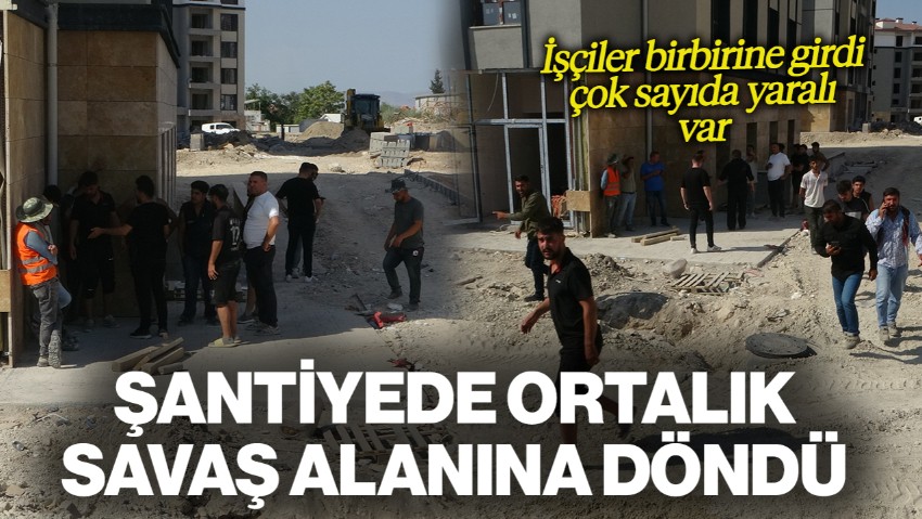 Şantiyede Ortalık Savaş Alanına Döndü! İşçiler Birbirine Girdi: Çok Sayıda Yaralı Var