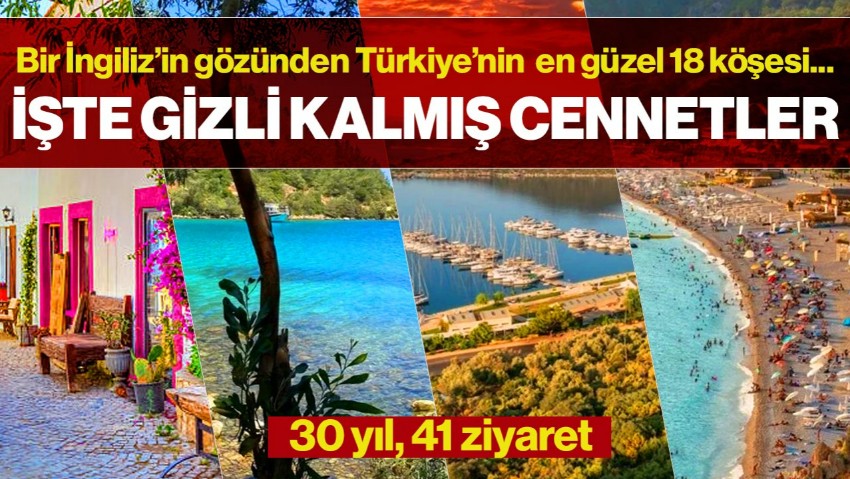 30 Yılda 41 Kez Geldi, Adım Adım Haritaya Çizdi! İşte Bir İngiliz’in Gözünden Türkiye’nin En Güzel 18 Köşesi      