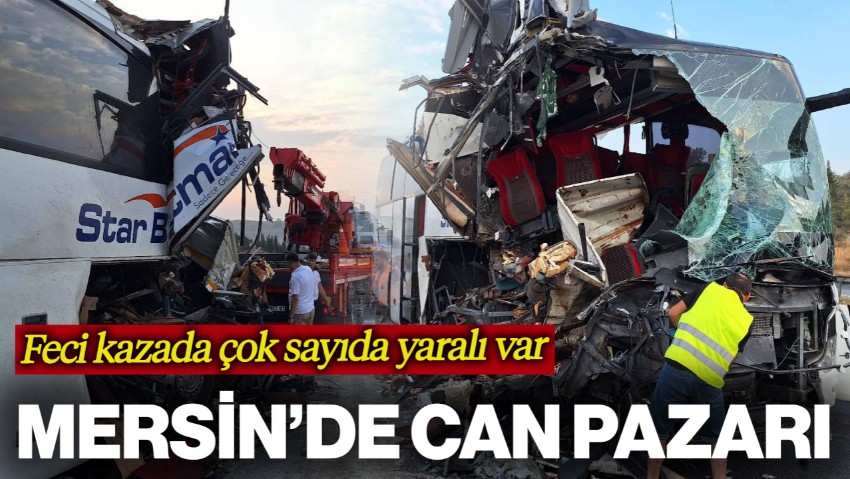 Mersin'de Feci Kaza! Yolcu Otobüsü Tıra Çarptı, Yaralılar Var