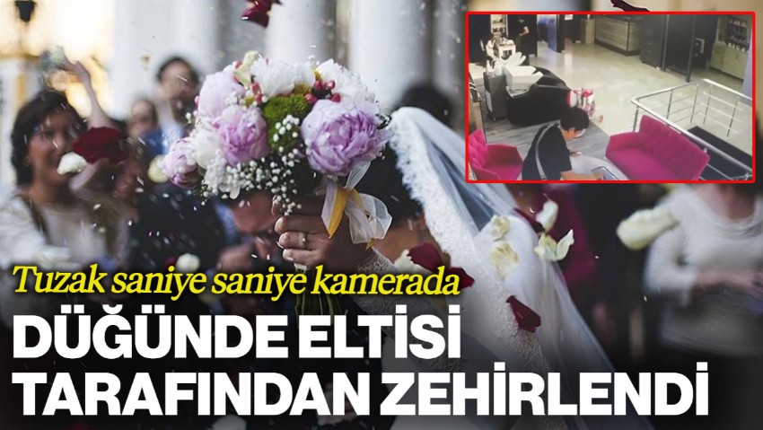 Oğlunun Düğününde Eltisi Tarafından Zehirlendi! Kurulan Tuzak Saniye Saniye Kamerada