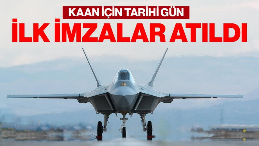 Savunma Sanayiinde Tarihi Gün! KAAN İçin İlk İmzalar Atıldı