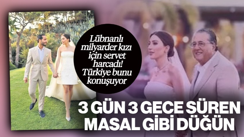 3 Gün 3 Gece Süren Masal Gibi Düğün! Türkiye Bunu Konuşuyor, Lübnanlı Milyarder Kızı İçin Servet Harcadı