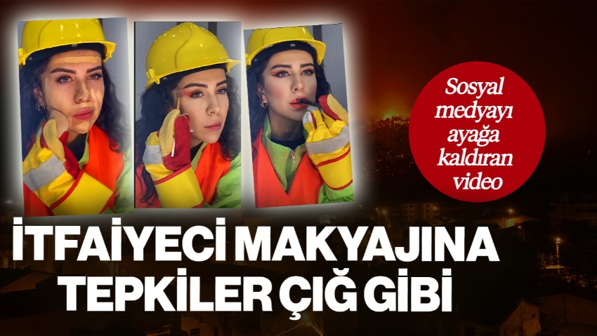 Sosyal Medyayı Ayağa Kaldıran Video! İtfaiyeci Makyajına Tepkiler Çığ Gibi: ‘Rezilsiniz’