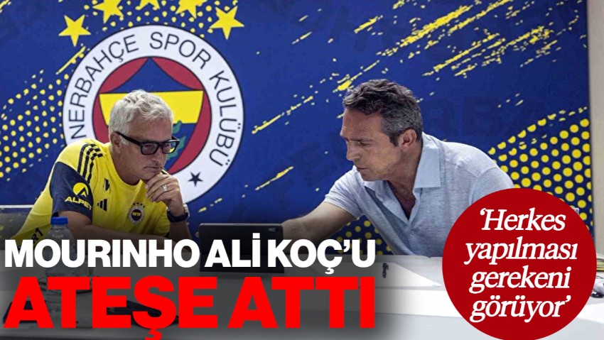 Mourinho Ali Koç'u Ateşe Attı: 'Yapılması Gerekeni Herkes Görüyor'