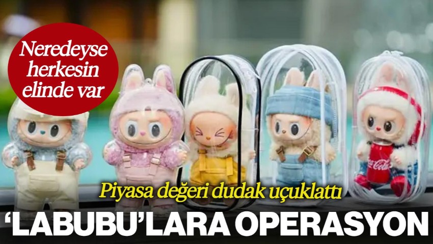 Sabiha Gökçen'de 'Labubu' Operasyonu: Değeri Dudak Uçuklattı, Hepsine El Konuldu