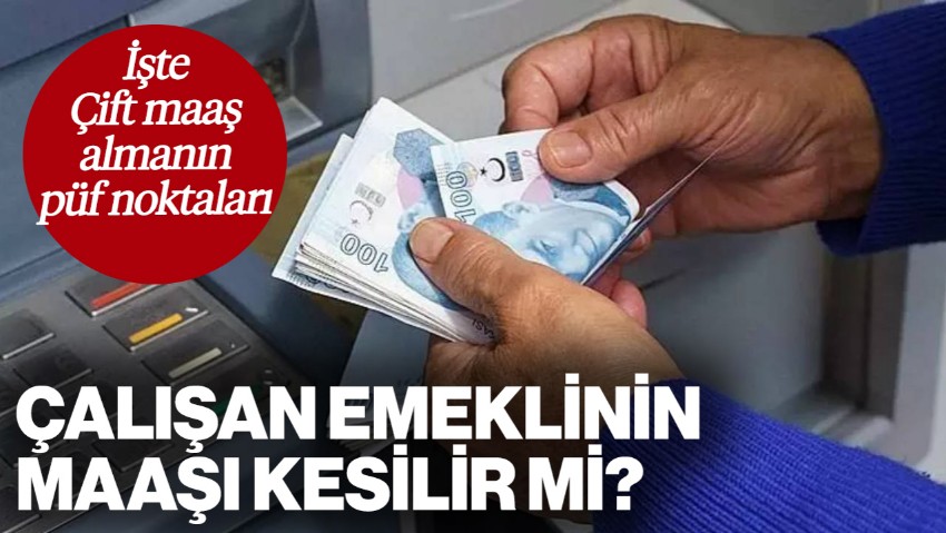 Emekliler Hem Maaş Alıp Hem Çalışabilir mi? İşte Yasal Detaylar...