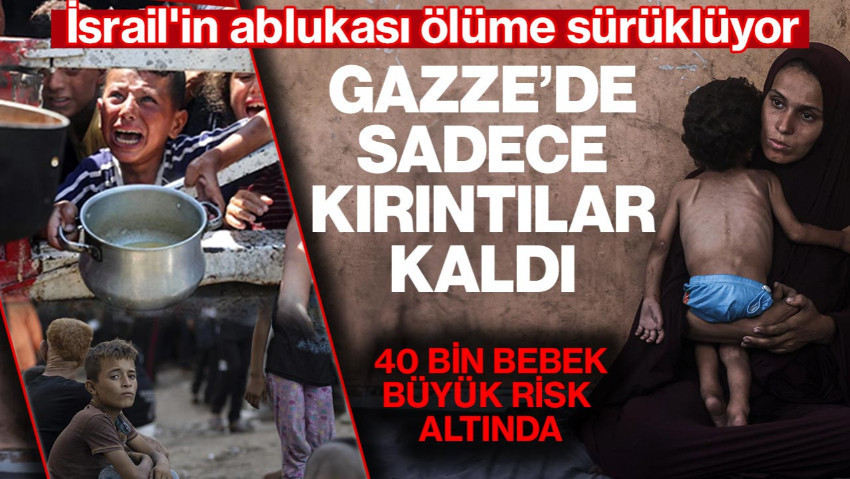 İsrail’in Ablukası Ölüme Sürüklüyor: Gazze’de Sadece Kırıntılar Kaldı! 40 Binden Fazla Bebek Risk Altında