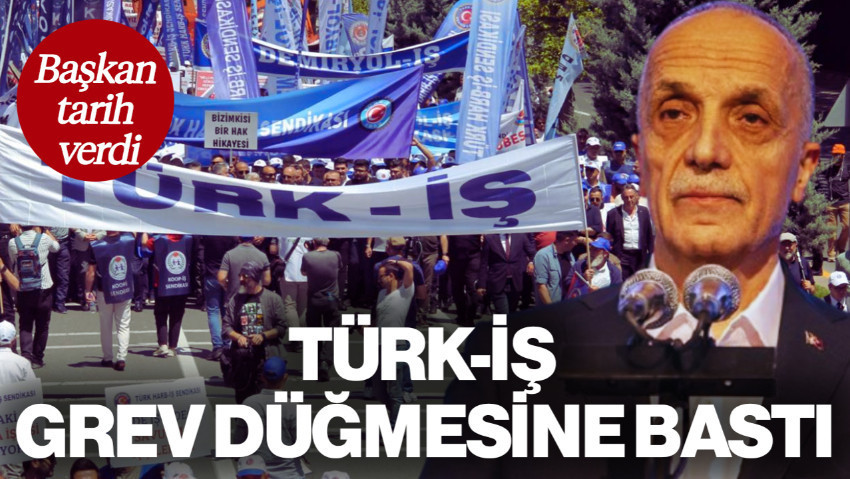 Türk-İş Grev Düğmesine Bastı, Başkan Ergün Atalay Tarih Verdi: Grevi Amaç Değil Araç Olarak Gördük
