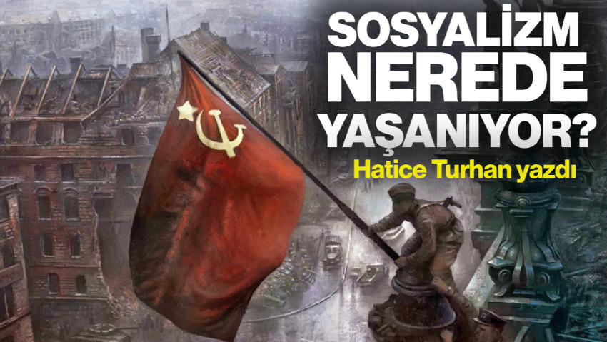 Sosyalizm Nerede Yaşanıyor?
