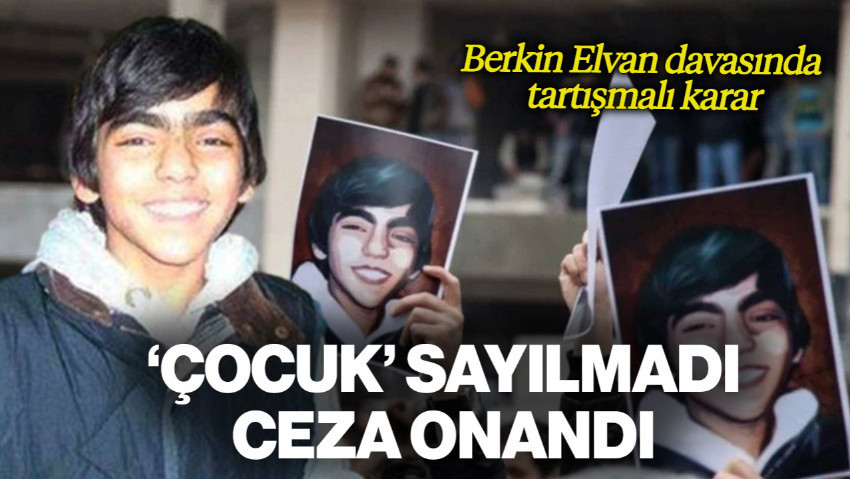 Yargıtay’dan Tartışmalı Karar: Ceza Onandı, Berkin Elvan ‘Çocuk’ Sayılmadı!